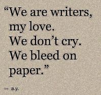 #writer #love #weDontCry #bleed #true #