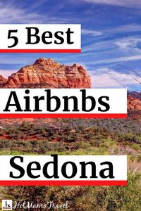 5 Best Sedona Airbnb homes with breathtaking Red Rock views - HotMamaTravel #airbnb #sedona #arizona #unitedstates #familytravel