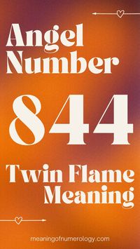 Seeing the Number 844? What Does It Mean? An Angel Number 844 Spiritual Meaning Symbolism And Significance | Meaning Of Numerology | Twin Flame Meaning