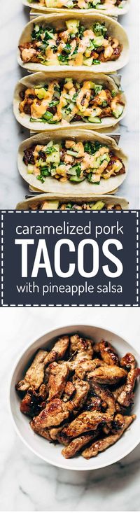 Caramelized Pork Tacos with Pineapple Salsa - topped with sriracha mayo, obviously. ♡ quick and easy to make - LOVE this recipe! | pinchofyum.com