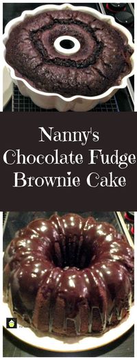 Nanny's Chocolate Fudge Brownie Cake is a keeper recipe! Easy to make and perfect for chocolate lover's. | Lovefoodies.com