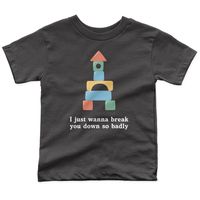 Break You Down Toddler Tee