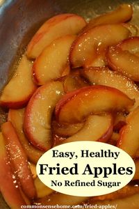 These easy, healthy fried apples are free of refined sugar, and give you all the flavor of apple pie without all the work.