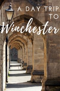 Winchester Day Trip - How to Spend One Day Exploring Winchester UK