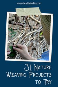 31 Nature Weaving Projects you can try at home.