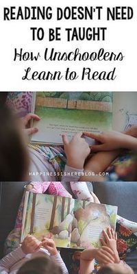 Reading Doesn't Need to Be Taught - How Unschoolers Learn to Read