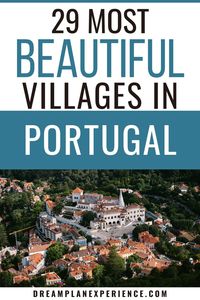 29 of the Most Beautiful Villages in Portugal to Visit 31