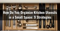 Get clever and space-saving ideas to organize your kitchen utensils in a small space. Maximize functionality and style with these ingenious storage solutions.