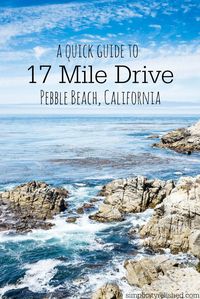 Heading to the central coast? Don't miss 17-mile-drive and its stunning views! A Quick Guide to 17 Mile Drive in Pebble Beach, California