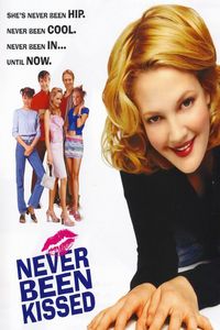 Never Been Kissed...great movie!!!