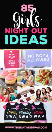 85 Girls Night Out Ideas including fun games and activities plus food and themes!