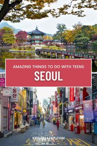 Seoul's mix of history, nature, and modern entertainment offers a perfect backdrop for a family vacation that appeals to both parents and teens. These are some of the best things to do in Seoul with teens. - Kids Are A Trip |Seoul South Korea| Seoul things to do| things to do in Seoul| Seoul with kids