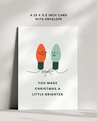 This listing is for one holiday / Christmas lights greeting card "You make christmas a little brighter" • Card size is 4.25 x 5.5 inch (A2) • Blank inside for you to fill in • Printed on 110 lb cardstock paper