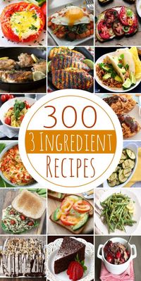 300 3-Ingredient Recipes