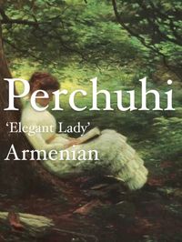 Perchuhi {P-ah-r-ch-ah-hh-iyy} ❀ Perchuhi is a name of Armenian origin Meaning ‘Elegant Lady’ #names #nameinspo #babygirlsnames