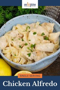 Prepare a delicious single serving Chicken Alfredo with our simple recipe. Enjoy creamy, homemade Alfredo sauce and tender chicken for a perfect meal ready in 30 minutes! | One Dish Kitchen