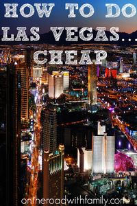 Free or Cheap things to do in Las Vegas! Ways to go to Las Vegas on a budget