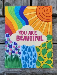 "\"You Are Beautiful\" original painting by Destiny Kay Cavacece. Painted on stretched canvas with acrylic paint and sealed with acrylic coating."