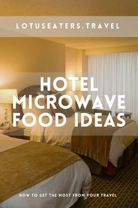 Hotel Room Food Ideas