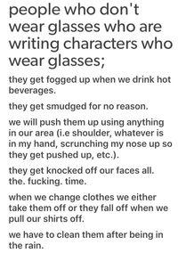 They don't get knocked off if your shirt is big enough, and if you don't care enough than some people (most people with glasses I know, actually) don't clean their glasses after being in the rain.