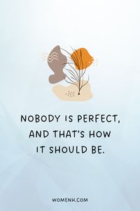 Nobody Is Perfect, and That’s How It Should Be