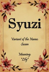 Syuzi, an Armenian variant of the name “Susan” meaning “lily.”  Name found in “Variants of Classic Names” by Elbie Atler.