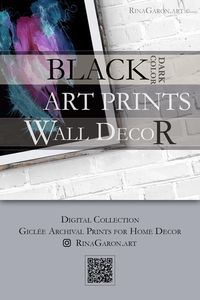 Black art prints aesthetic by artist Rina Garon. Contemporary art prints for home decor, for the living room, bedroom, kitchen, dining room, library and other room design. Museum quality prints are available to collectors from all over the world. Small limited editions