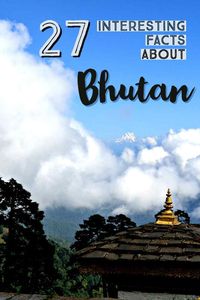 Here are some mindblowing interesting facts about Bhutan! Do you know about the strange culture, traditions and things about this mysterious country Bhutan? Check out the facts of Bhutan! #bhutantravel #bhutantips #thingstoknowbeforevistingbhutan