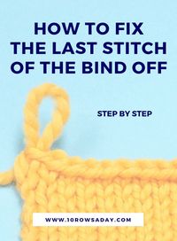 Five Ways to Neatly Bind Off the Last Stitch | 10 rows a day #knitting #tutorial #howto #knit #stepbystep #knittinginstructions #knittinginspiration #knittingtutorials #knittingforbeginners