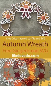 Free Layered Gingerbread Autumn Wreath SVG Cut file for Cricut, Silhouette or Laser Cutting! Perfect for crafting and autumn decor