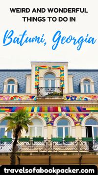 Read about the most quirky and wonderful things to do in Batumi. Georgia's Black Sea beach destination. #georgia #batumi #blacksea