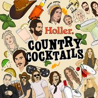 A Guide To: Country Singers' Cocktails  | Holler