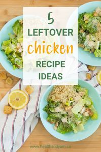 5 Healthy and Delicious Leftover Chicken Recipe Ideas