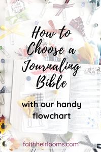 Choosing a Journaling Bible + A handy flow chart – Faith Heirlooms