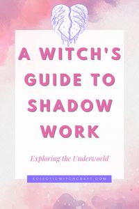 A Witch's Guide to Shadow Work: Exploring the Underworld - Eclectic Witchcraft