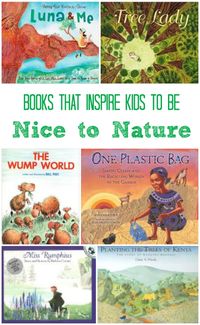 Wonderful books that inspire kids to improve the outdoors & care for nature!   Love that these stories focus on how small acts can have HUGE results!