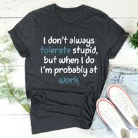 I Don T Always Tolerate Stupid People Unisex T Shirt Hoodie All Color Plus Size Up To S 5Xl Shipping from the US. Easy 30 day return policy, 100% cotton, Double-needle neck, sleeves and hem; Roomy Unisex Fit.