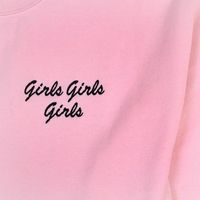 Girls Girls Girls/ think pink/ femme/ girl power/ female empowerment