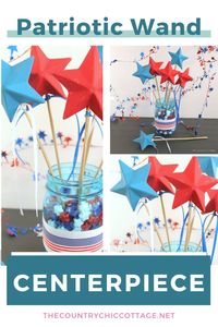 Add flair to your table with a patriotic wand centerpiece! Fun and easy to make, perfect for any celebration. #PatrioticCenterpiece #DIYDecor #FestiveCrafts #TableDecor