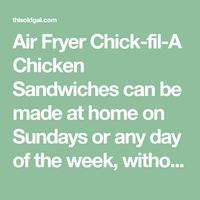 Air Fryer Chick-fil-A Chicken Sandwiches can be made at home on Sundays or any day of the week, without ever having to visit the restaurant! ;)