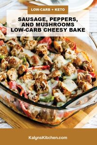 Sausage, Peppers, and Mushrooms Low-Carb Cheesy Bake is easy and delicious for a quick dinner that will be a hit with everyone who likes sausage and peppers! [found on KalynsKitchen.com] #SausagePeppersMushroomsBake #LowCarbSausagePeppersBake #LowCarbCheesySausageBake