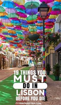 19 Things You Need to Do in Lisbon Before You Die|Pinterest: @theculturetrip