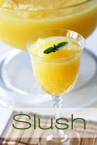 Slush!... The best drink in the entire world and SO easy to make! Everyone will be asking you for the recipe!