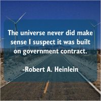 Robert A. Heinlein  The universe never did make http://bit.ly/ttfn1