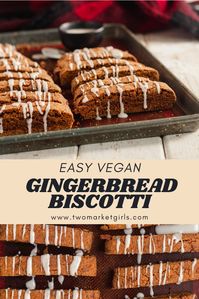 Iced Gingerbread Biscotti (Vegan, Dairy-Free) | Two Market Girls