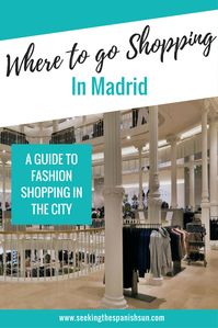 Where to go shopping in Madrid - Spain's capital city is a perfect destination for fashion retail therapy. This a guide to all the best shopping areas in Madrid and its popular high street stores. Seeking the Spanish Sun - Spain travel blog