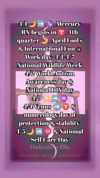 April 2024~Astrology Ephemeris & Holidays*

The month of:
~~Global Astronomy month
~National month of Hope (Mother's in Crisis)
~Scottish-American Heritage 
~National Cannabis Awareness

Federal Holidays (USA):
None

*Dates are (primarily) for the West Coast, USA PST time zone

Herbcraft by Ellie Apothecary ©️

#datestonote #astrology #weeklyastrology #astro #ephemeris #april2024 #2024astrology #aprilastrology #monthlyastrology