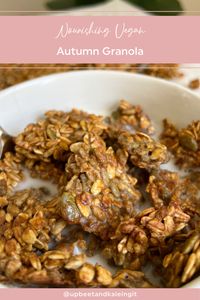 Nourishing Vegan Autumn Granola - Upbeet & Kaleing It