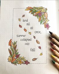 And all at once, summer collapsed into fall! A quote for my bullet journal theme September 🧡