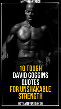 10 Tough David Goggins Quotes For Unshakable Strength